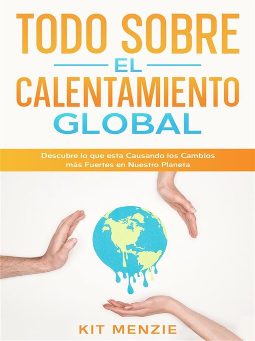 Title details for Todo Sobre el Calentamiento Global by Kit Menzie - Available